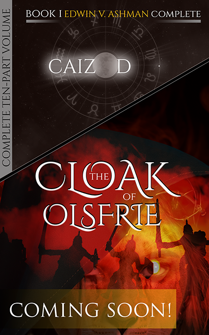 Caizod; The Cloak of Olsfrie: Book One: Complete by Edwin V. Ashman
