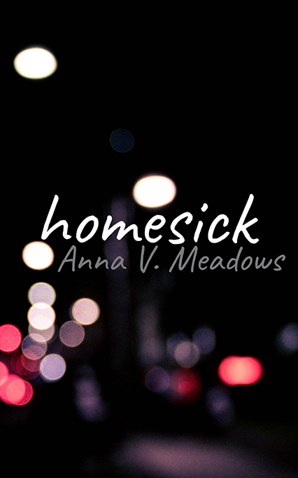 Homesick by Anna V. Meadows